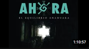 AHORA Episodio 3 El Equilibrio Anahuaka — Serie documental sobre toltecayotl y espiritualidad
